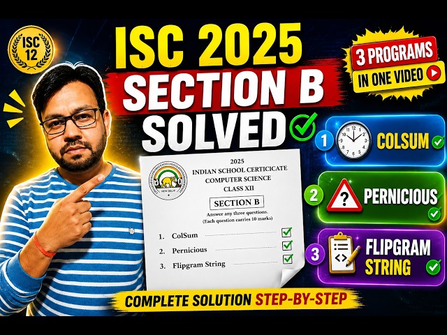 ISC class 12 Board Paper 2025 Solution | Section B | Colsum | Pernicious | Flipgram String | CS