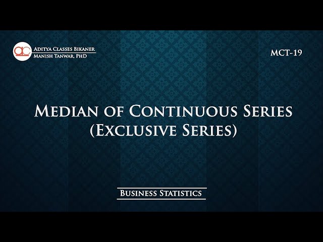 MED-4 | Median of Continuous Data (Exclusive Data Series)