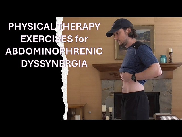 My Physical Therapy Routine for Abdominophrenic Dyssynergia (APD)