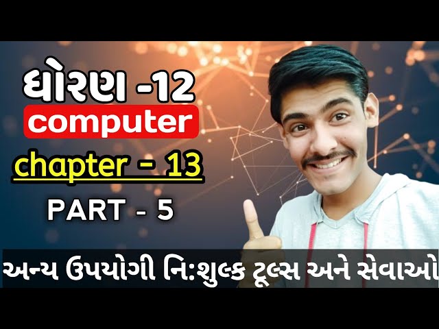 STD 12 || COMPUTER || Chapter 13 || Other useful free tools and services || PART - 5