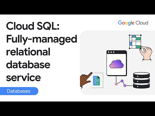 Cloud SQL: Fully-managed relational database service