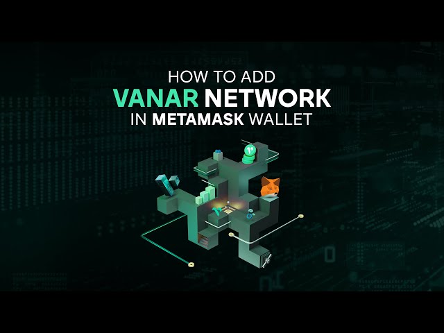 How to Add Vanar Network To MetaMask | Quick and Easy Tutorial