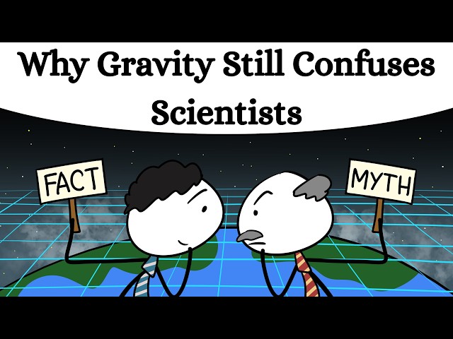 Why Gravity Still Confuses Scientists