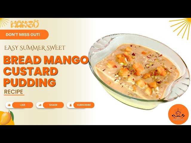 Bread Mango Custard Pudding Recipe | No Bake Mango Dessert | Easy Summer Sweet by What Shall I Cook