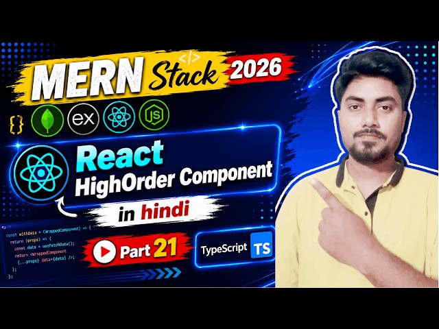 React Higher Order Component (HOC) in Hindi | TypeScript | MERN Stack 2026 Part 21
