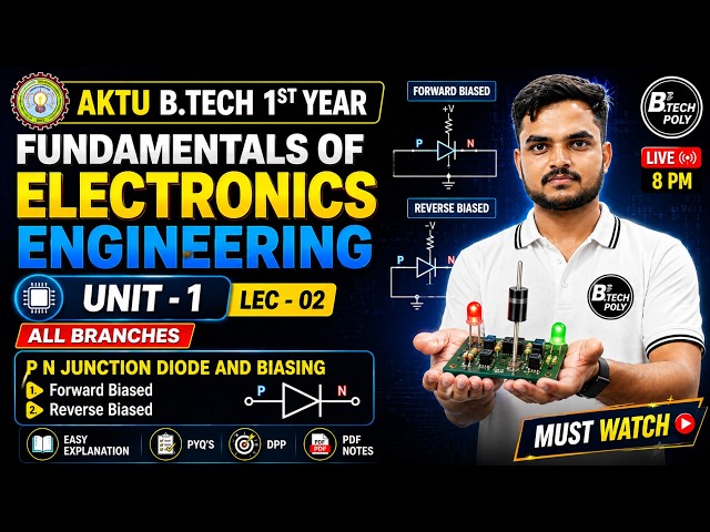 P-N Junction Diode & Biasing | Forward & Reverse Bias | Lec-02 | AKTU B.Tech 1st Year | 2026-27