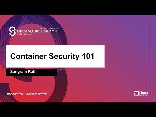 Tutorial: Container Security 101 - Sangram Rath, Independent