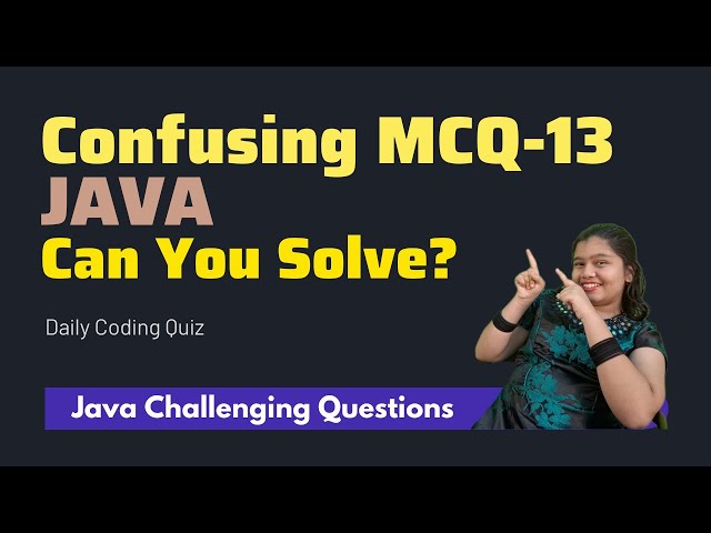 #13 Master Tricky Java Coding Questions  Ideal for Interviews, Placement, and Practice