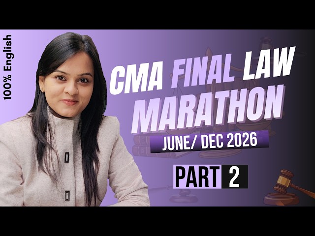 CMA Final Law Marathon | June & Dec 2026 | Part II of II | 100% English