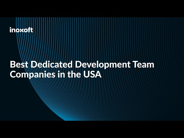 Best Dedicated Development Team Companies in the USA
