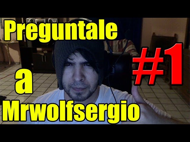 Ask Mrwolfsergio #1