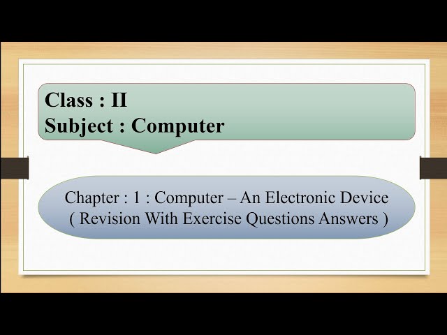 Computer An Electronic Device | Chapter : 1 | Class : 2 | Revision With Exercise Questions Answers