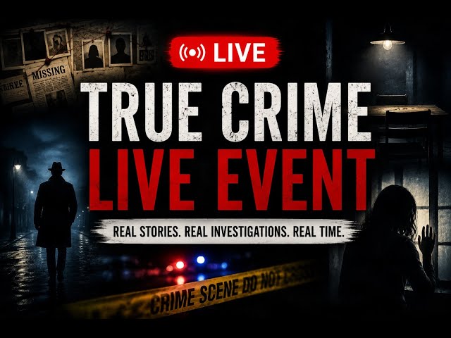 TRUE CRIME LIVE | Real Cases, Unsolved Mysteries & Criminal Investigations