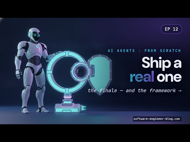 Ep12 · The Finale — Ship a Real AI Agent, Then Watch a Framework Do It in 30 Lines (Python)