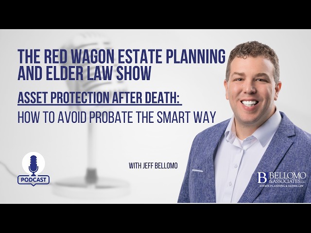 Asset Protection After Death:  How to Avoid Probate the Smart Way