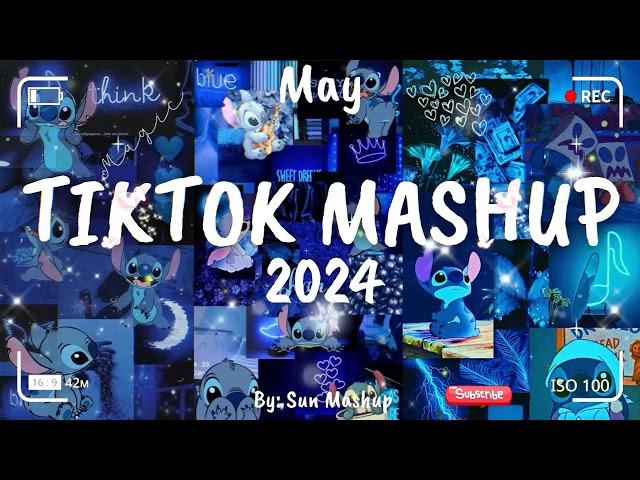 Tiktok Mashup May 💙2024💙 (Not Clean)