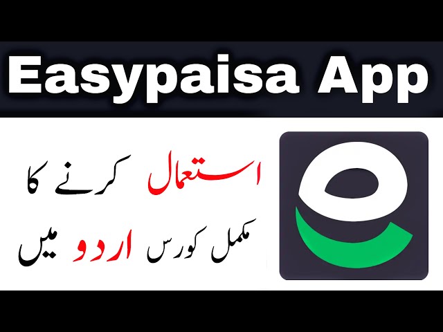 Easypaisa App Complete Urdu Tutorial || Easypaisa App Kaise Use Kare?