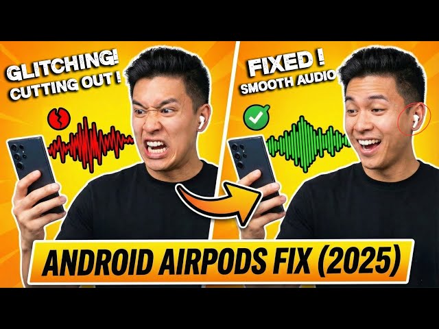 How to Fix AirPods Chopping, Glitching & Cutting Out on Android Phone