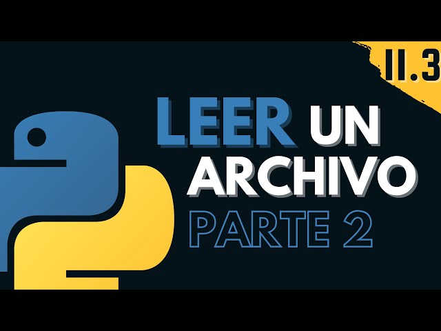 11.3 Leer un Archivo con read, readlines y bucles | Parte 2 | Programar desde cero en Python