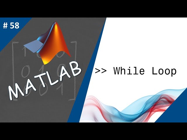 58 #MATLAB - While Loop