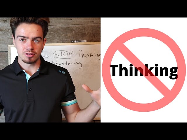 How to STOP thinking about stuttering
