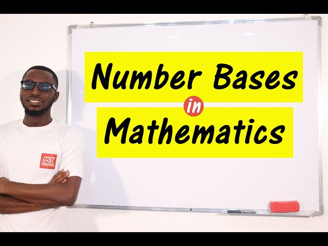 Number Bases - Introduction, Types, Operations and Conversion of Number Bases - Mathematics