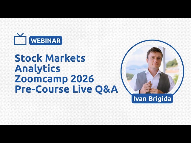 Stock Markets Analytics Zoomcamp 2026 Pre-Course Live Q&A - Ivan Brigida