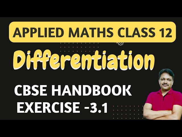 CBSE Handbook  Exercise 3.1 | NCERT Ex 3.1 | Unit 3 Differentiation | Applied Maths class 12