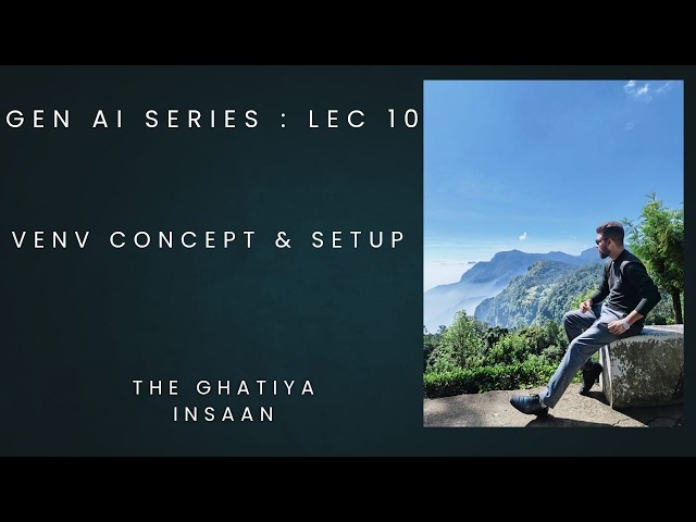 Lec 10: Venv concept & Setup