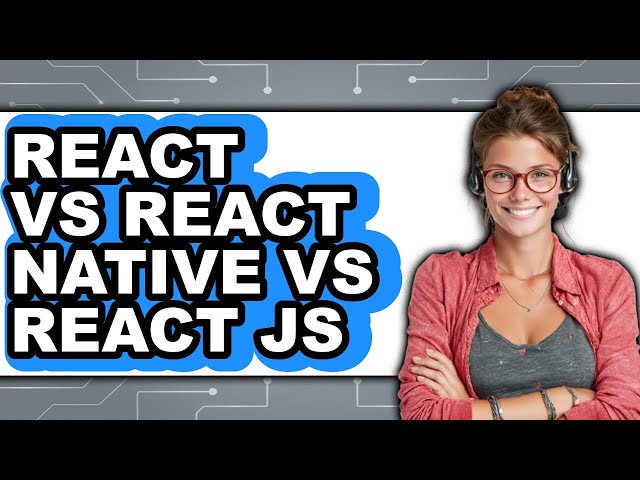 React vs React Native vs React JS - 2025 Comparison