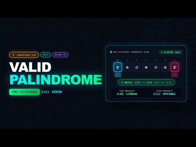 Leetcode 125: Valid Palindrome Master the O(1) Two-Pointer Pattern
