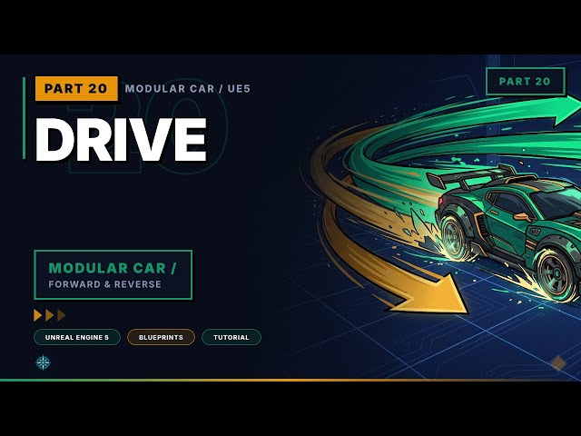 Modular Car in Unreal Engine 5 — Part 20: Drive (Forward & Reverse)