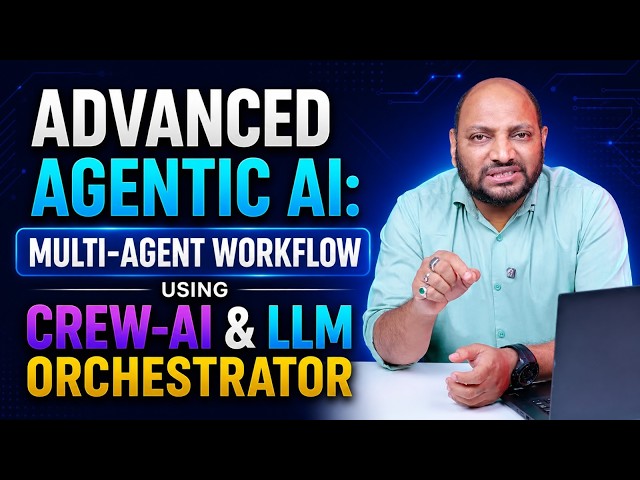 Advanced Agentic AI: Multi-Agent Workflow using Crew-AI & LLM Orchestrator | Naresh IT
