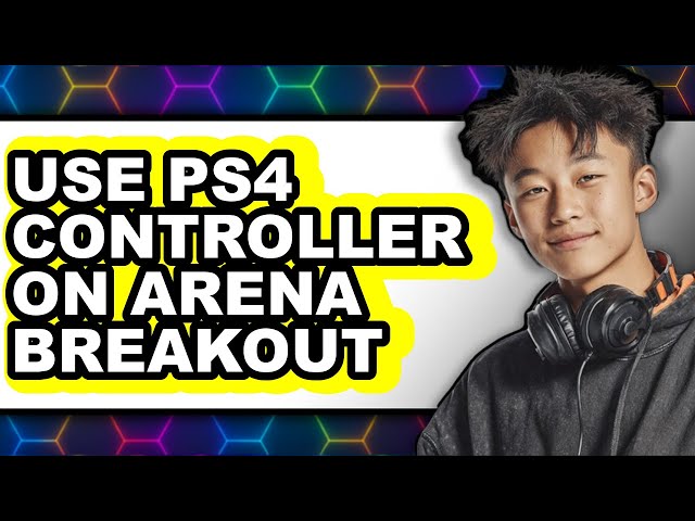 How to Use PS4 Controller on Arena Breakout (UPDATED)