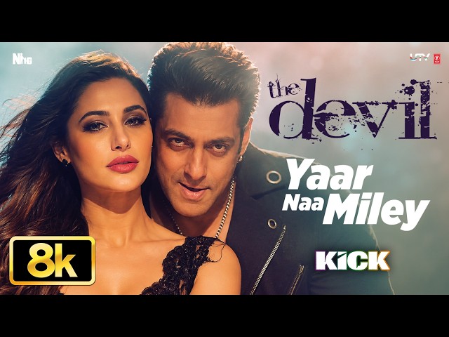 KICK: Devil - Yaar Naa Miley 8K Full Video Song | Salman Khan | Yo Yo Honey Singh | Jasmine Sandlas