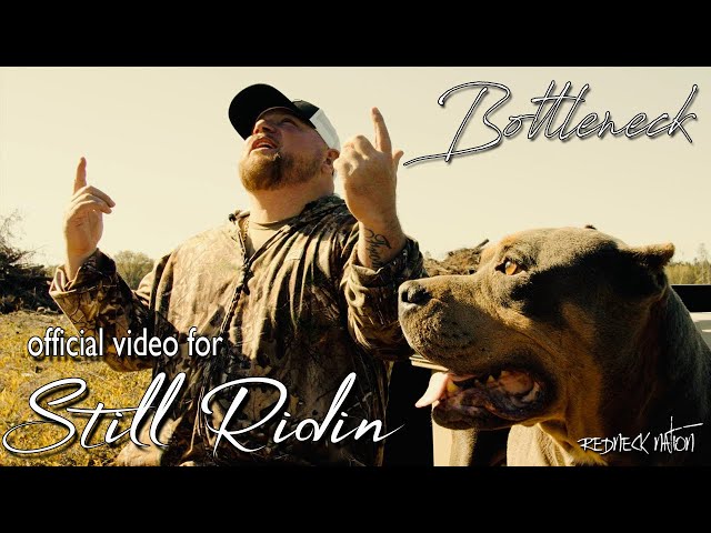 Bottleneck  "Still Ridin" (Official Music Video)