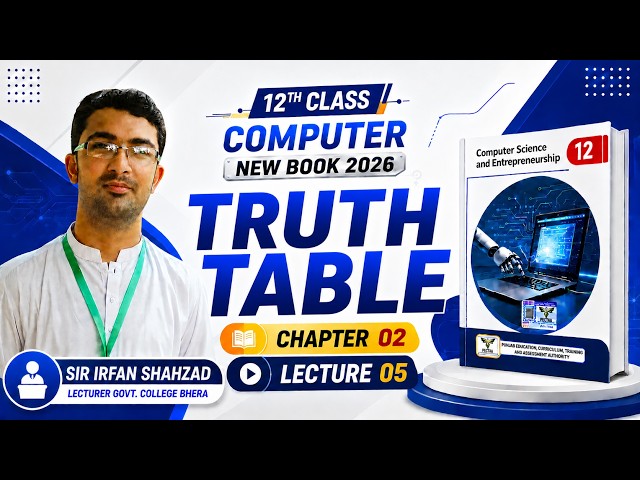 Truth Tables & Truth Values | Class 12 Computer Science Chapter 02 | New Book 2026