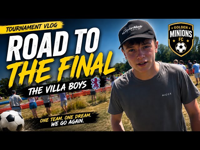 ROAD TO THE FINAL! The Villa Boys Tournament Vlog 