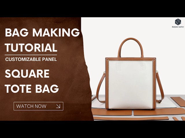 Customizable Panel Square Tote Bag Making Tutorial | Babylon Leather Kit SYR15