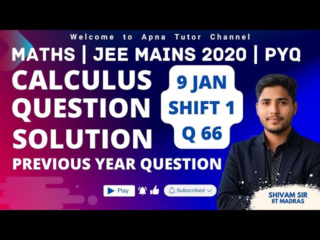 PYQ | JEE Mains | Maths | Calculus | 2020 | Jan9 | Shift 1 | Question 66 | JEE Question Solution
