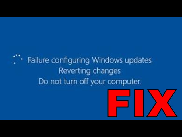 Fix: Failure Configuring Windows Updates Reverting Changes Do Not Turn Off Your Computer