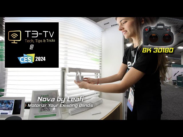 CES 2024 - Nova by Leafi - Motorize Your Blinds (8K 3D VR180)