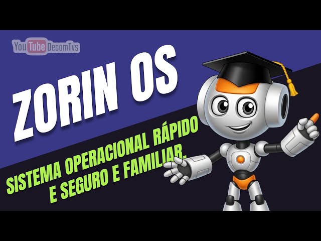 ZORIN OS - SISTEMA OPERACIONAL RÁPIDO SEGURO E FAMILIAR