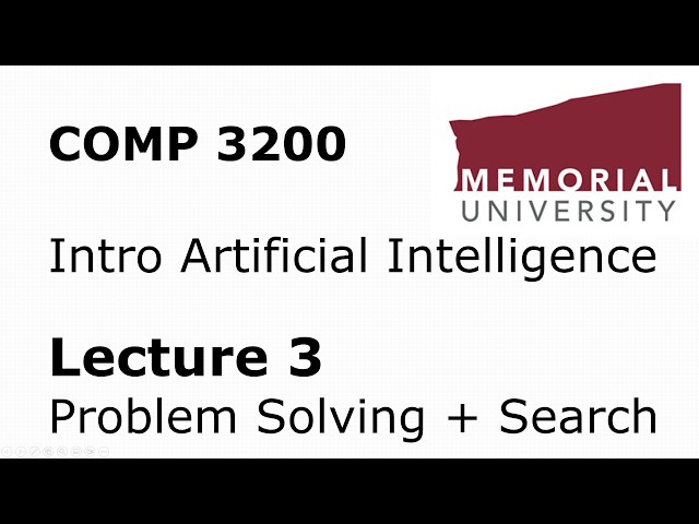 COMP 3200 - Intro to Artificial Intelligence - Lecture 03 - Problem Solving + Search Algorithms