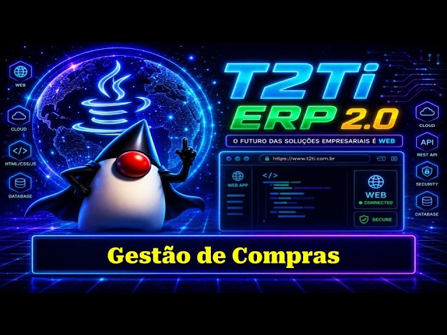 T2Ti ERP 2.0 - Java Web - Back Office - Purchasing - Video Lesson 01 - Introduction