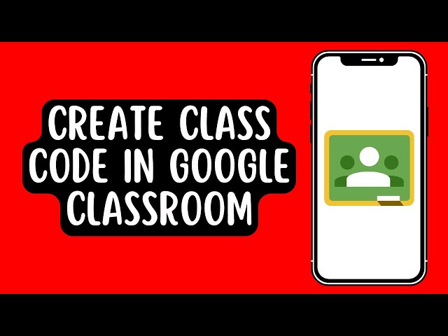 How to Create Class Code in Google Classroom
