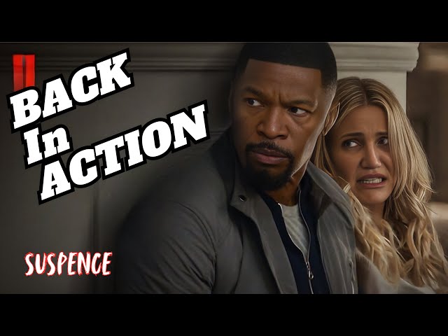 Back in Action (2024) Netflix Explained: Plot Breakdown & Ending Analysis