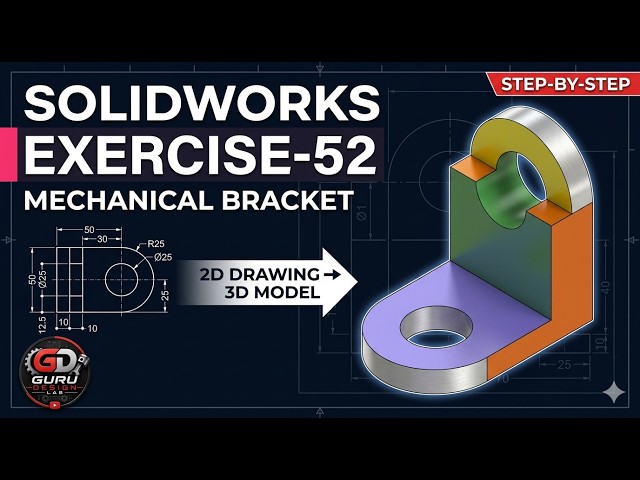 SOLIDWORKS Exercise 52 | 2D Drawing to 3D Model | Mechanical Bracket Design Tutorial
