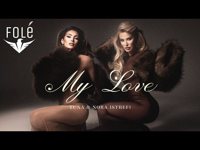 Tuna & Nora Istrefi - My Love