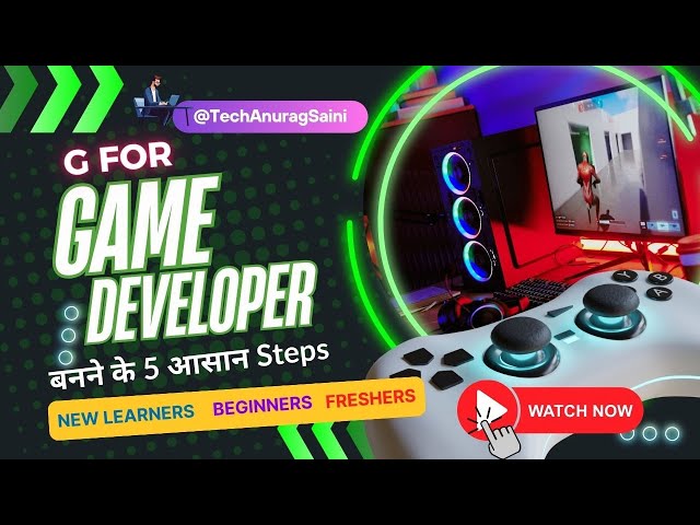 Game Developer Kaise Bane? | Game Developer बनने के 5 जरूरी Steps | Tech Anurag Saini | #game